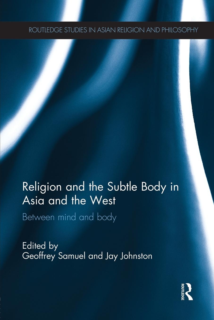 Cover: 9781138119376 | Religion and the Subtle Body in Asia and the West | Samuel (u. a.)