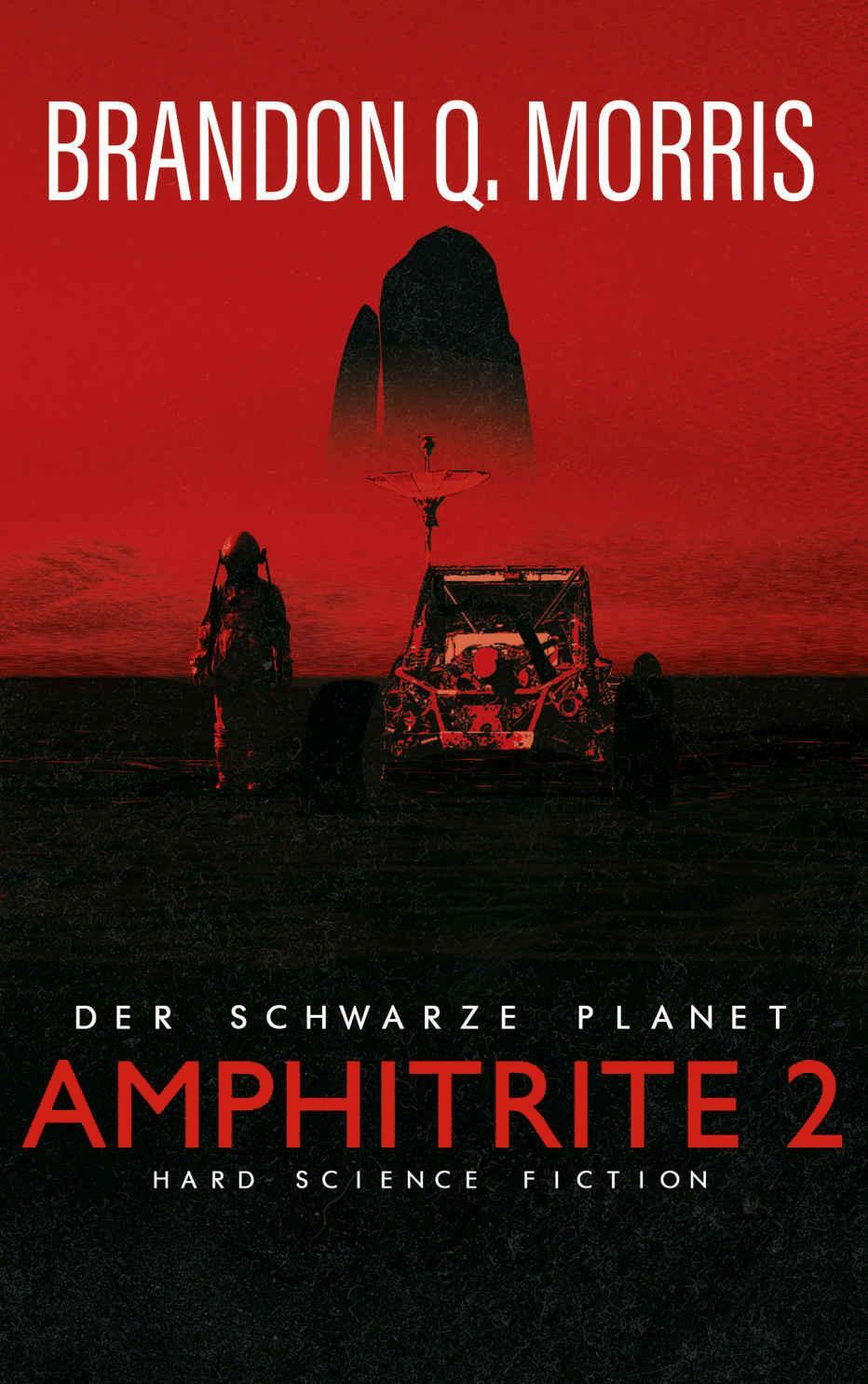 Cover: 9783963571794 | Amphitrite 2: Der schwarze Planet | Hard Science Fiction | Morris