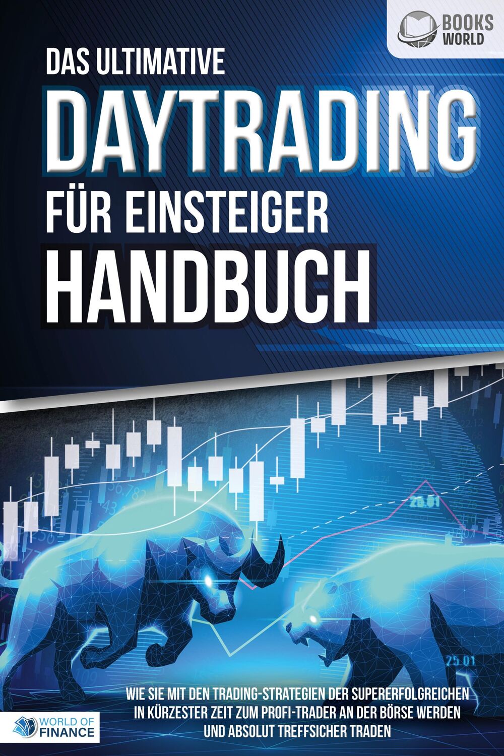 Cover: 9783989370579 | Das ultimative DAYTRADING FÜR EINSTEIGER Handbuch: Wie Sie mit den...