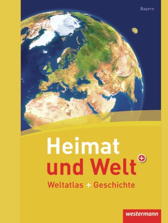 Cover: 9783141002614 | Heimat und Welt Weltatlas + Geschichte. Bayern | Buch | Deutsch | 2012