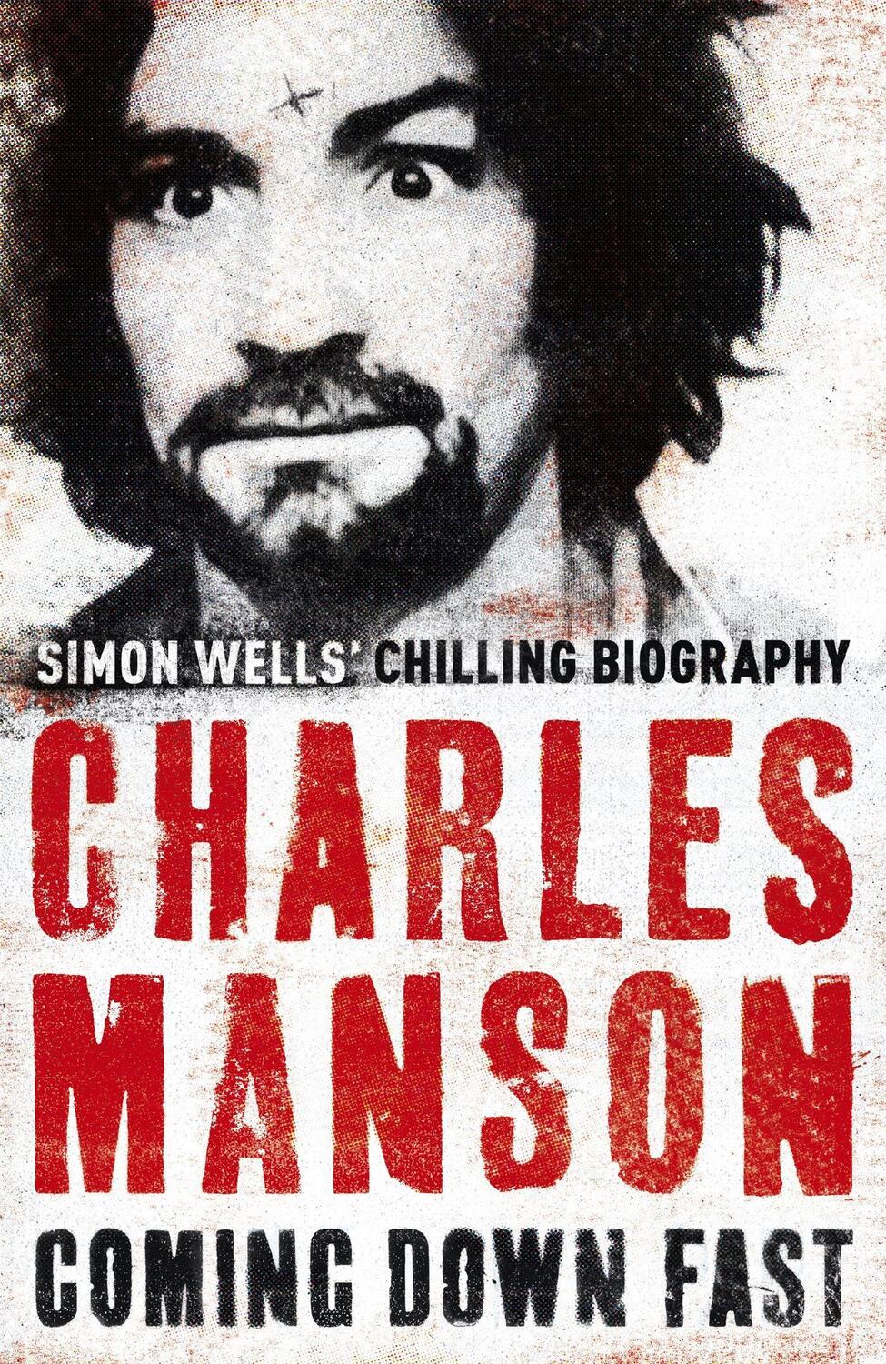 Cover: 9780340977033 | Charles Manson: Coming Down Fast | Coming Down Fast | Simon Wells
