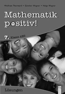 Cover: 9783707416855 | Mathematik positiv! 7 AHS Lösungen Zentralmatura | Günther Wagner