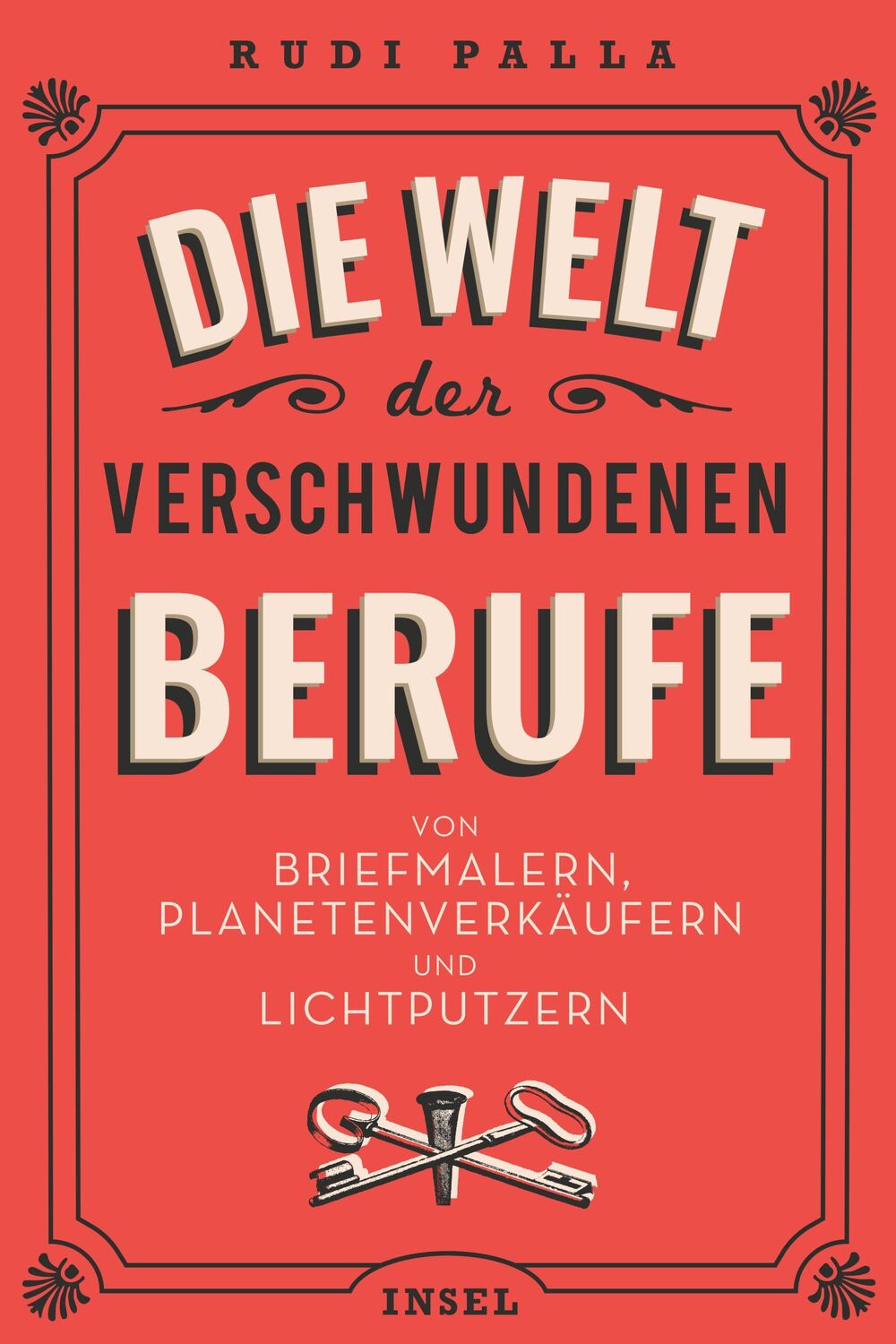 Cover: 9783458363446 | Die Welt der verschwundenen Berufe | Rudi Palla | Taschenbuch | 294 S.