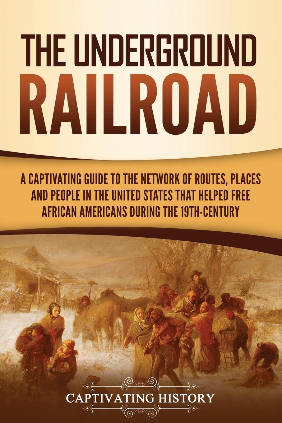 Cover: 9781637161135 | The Underground Railroad | Captivating History | Taschenbuch | 2021