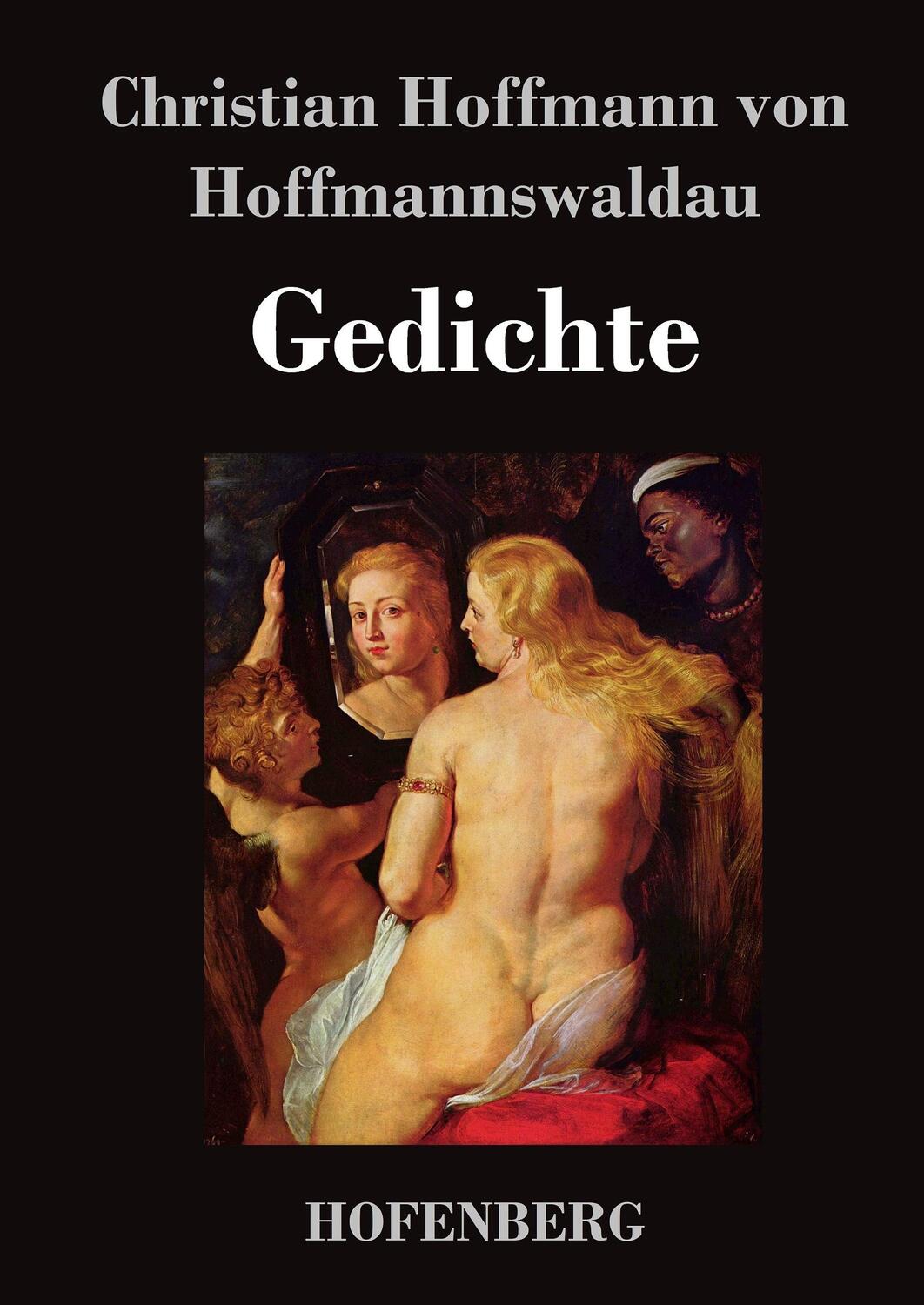 Cover: 9783843019460 | Gedichte | Christian Hoffmann von Hoffmannswaldau | Buch | 236 S.