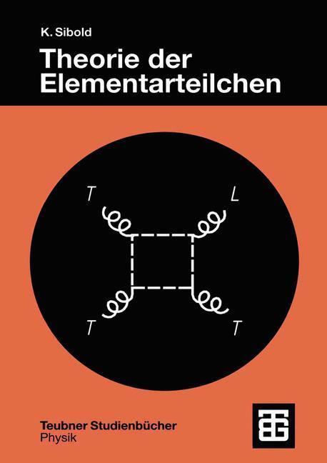 Cover: 9783519032526 | Theorie der Elementarteilchen | Klaus Sibold | Taschenbuch | Paperback