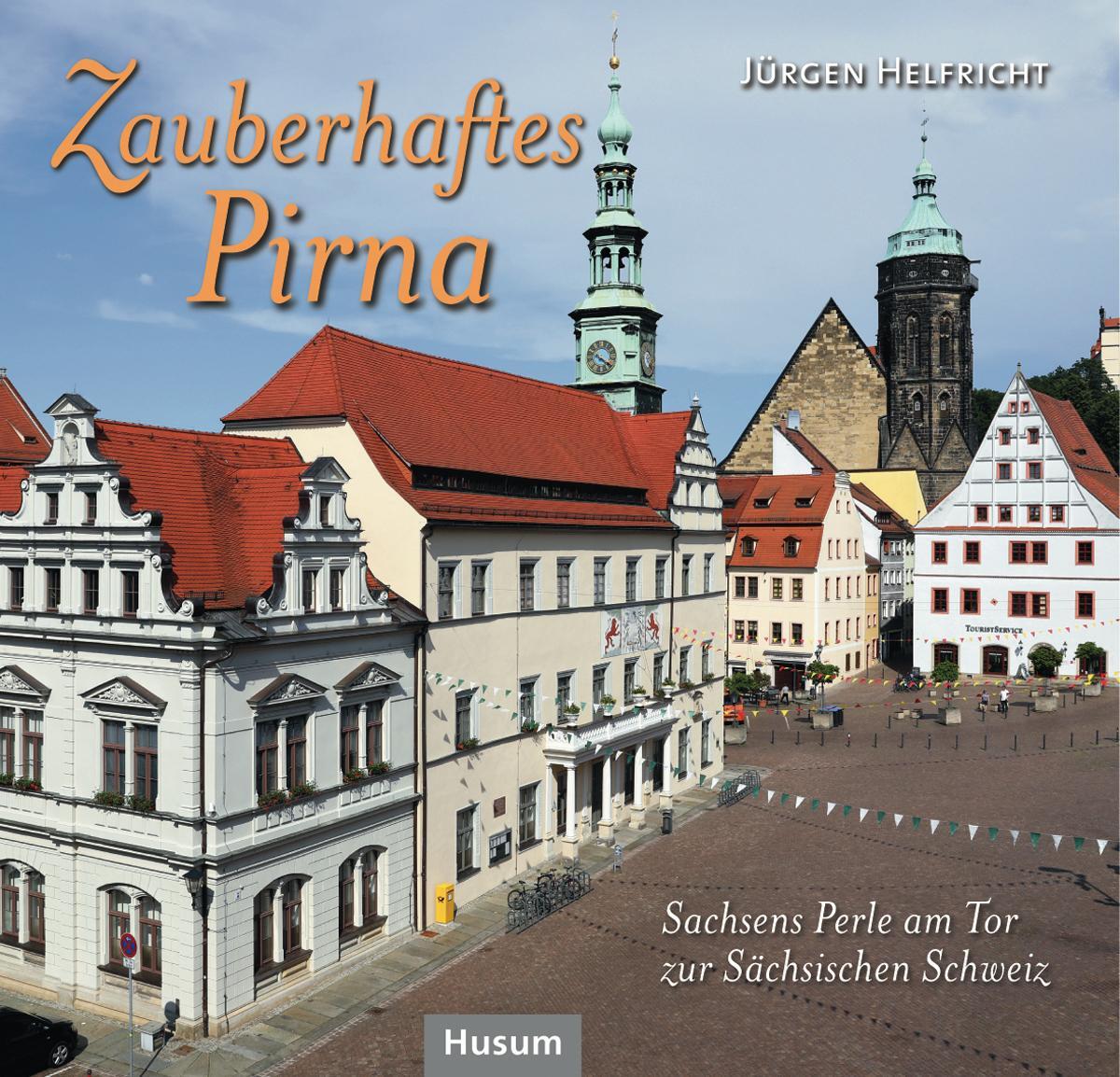 Cover: 9783898769785 | Zauberhaftes Pirna | Sachsens Perle am Tor zur Sächsischen Schweiz