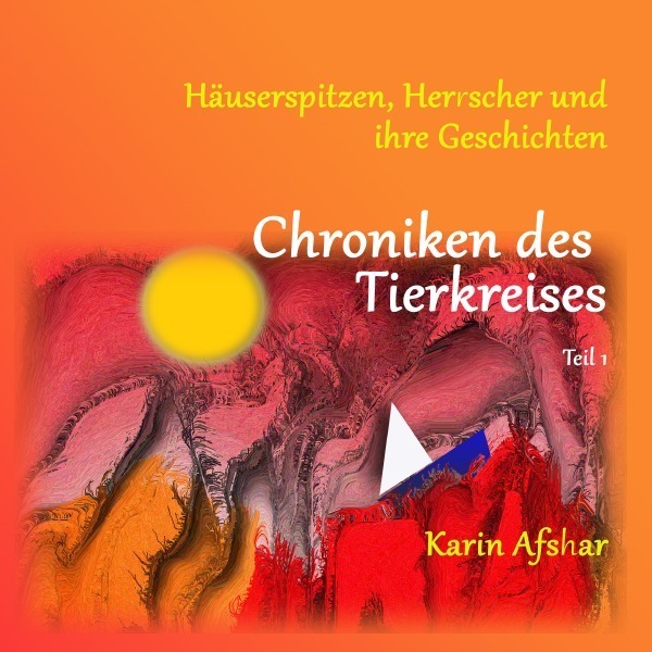 Cover: 9783754942758 | Chroniken des Tierkreises - Teil 1 | Karin Afshar | Taschenbuch | 2022