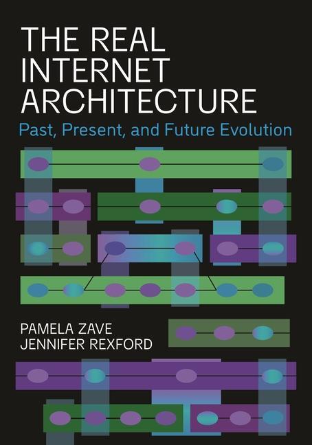 Cover: 9780691255804 | The Real Internet Architecture | Past, Present, and Future Evolution