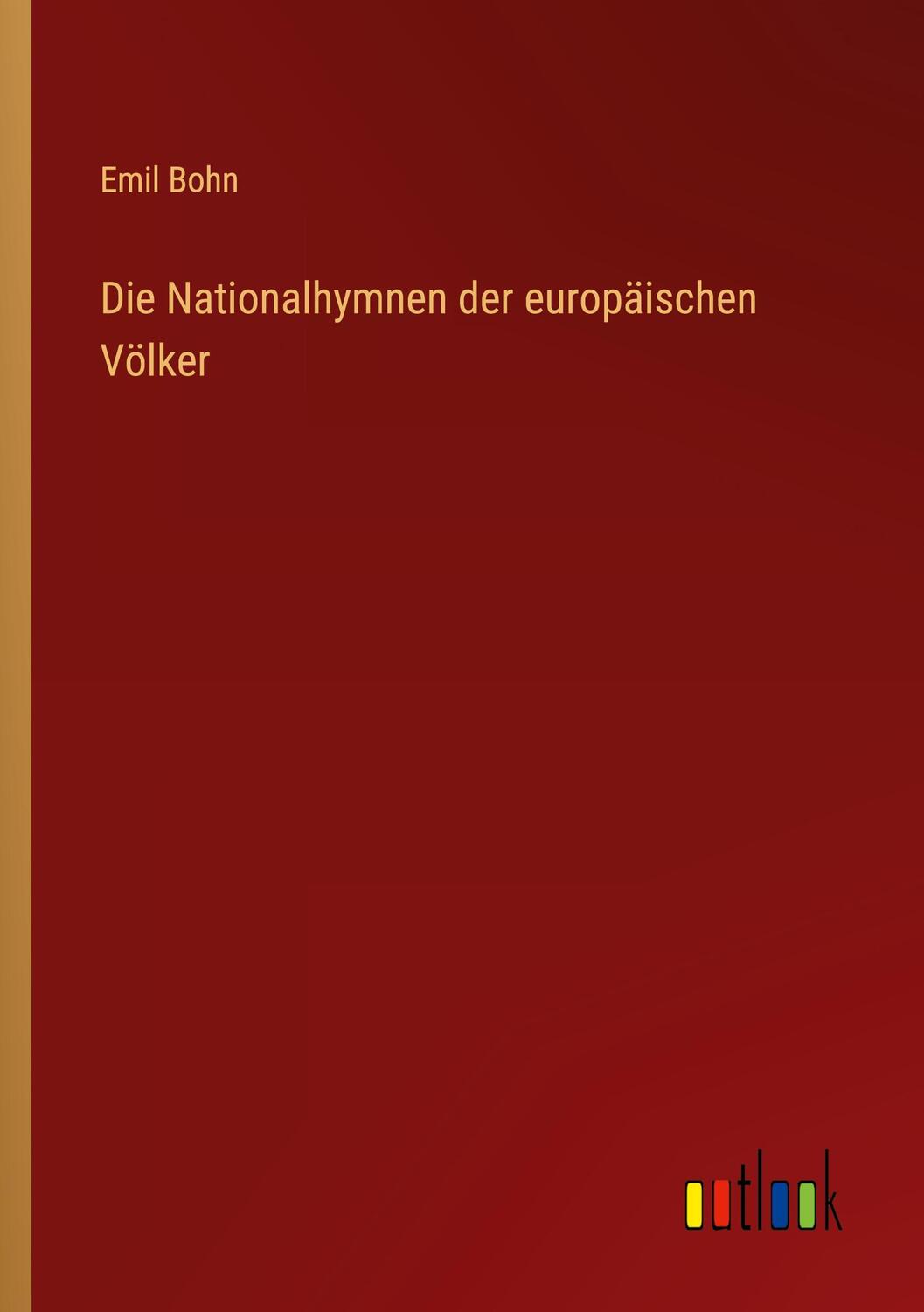 Cover: 9783368614140 | Die Nationalhymnen der europäischen Völker | Emil Bohn | Taschenbuch
