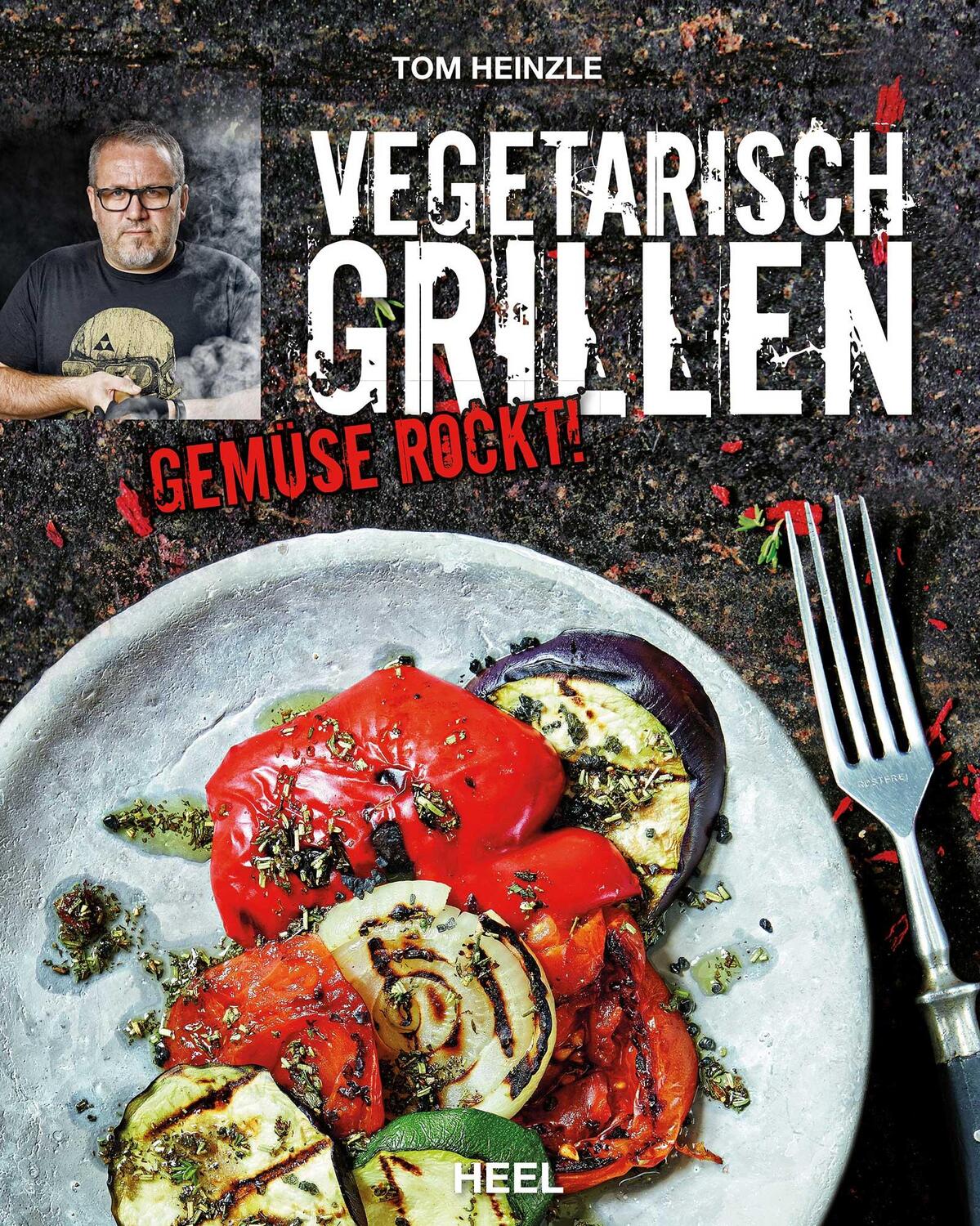 Cover: 9783958430389 | Vegetarisch Grillen | Gemüse rockt! | Tom Heinzle | Buch | 200 S.