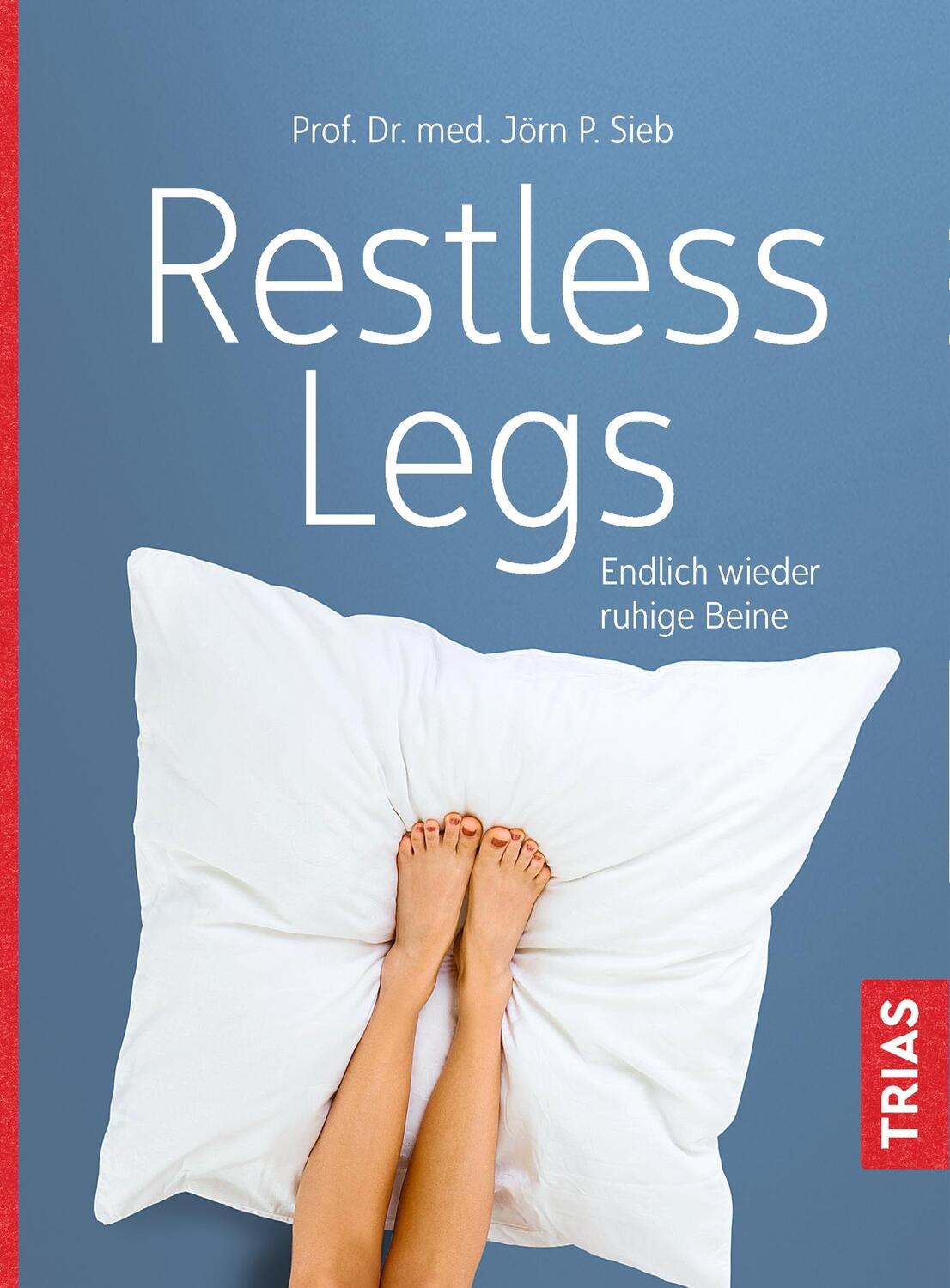 Cover: 9783432100609 | Restless Legs | Endlich wieder ruhige Beine | Jörn Peter Sieb | Buch