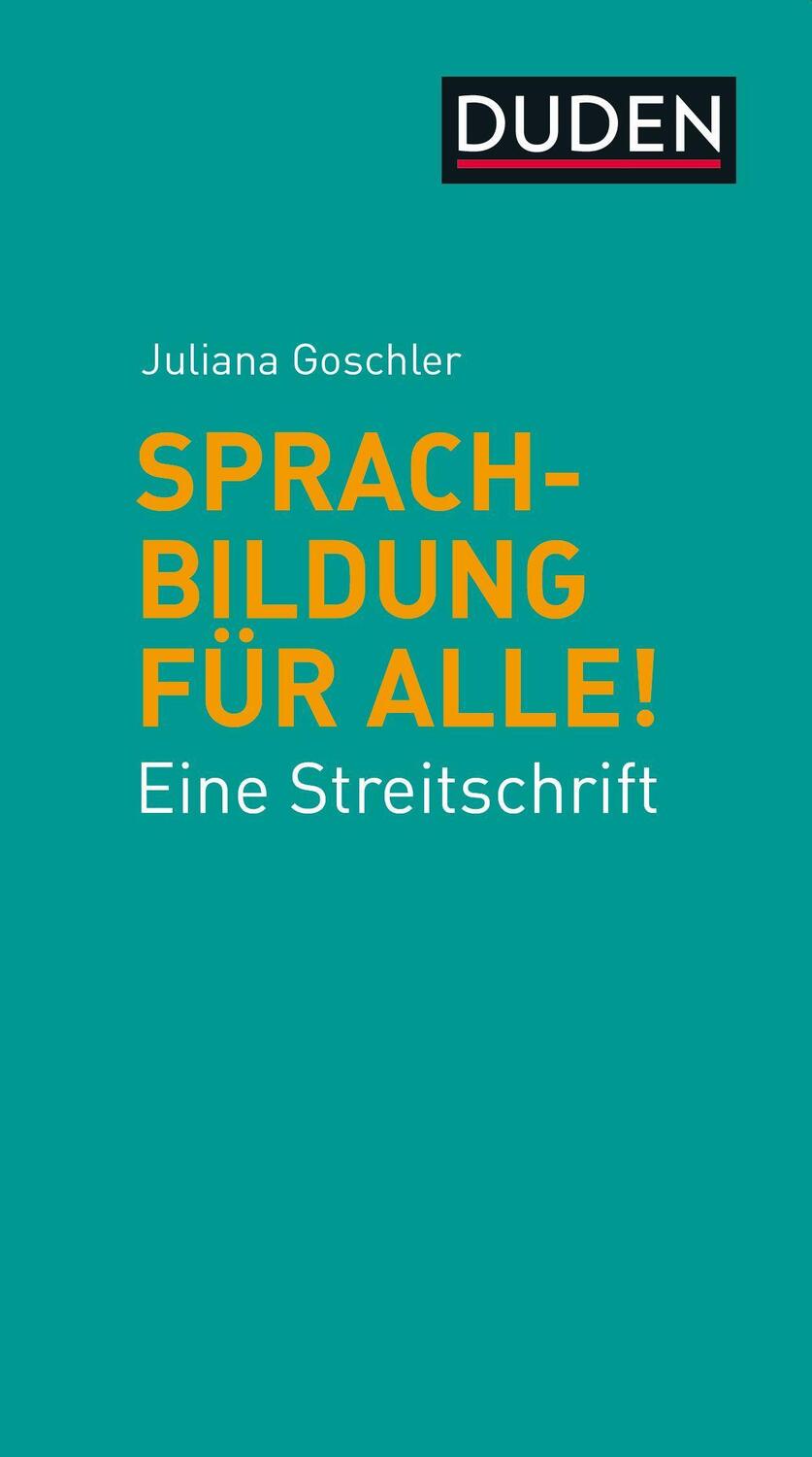 Cover: 9783411756834 | Sprachbildung für alle! | Eine Streitschrift | Juliana Goschler | Buch