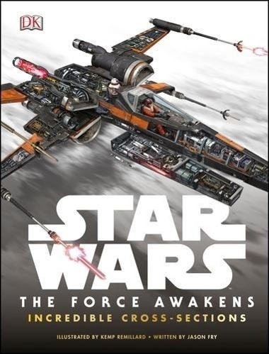 Cover: 9780241201169 | Star Wars The Force Awakens Incredible Cross-Sections | Jason Fry