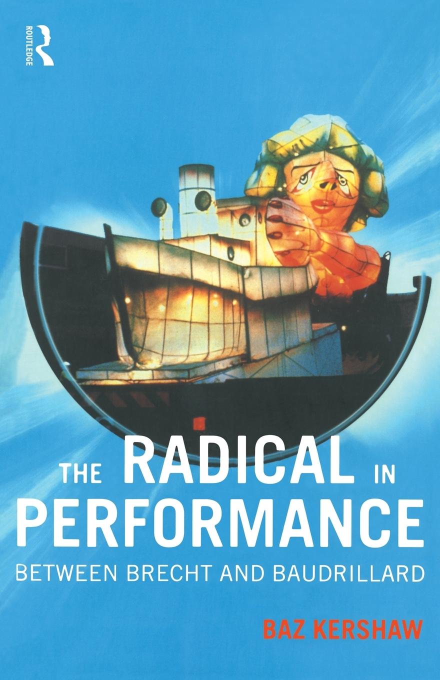 Cover: 9780415186681 | The Radical in Performance | Between Brecht and Baudrillard | Kershaw