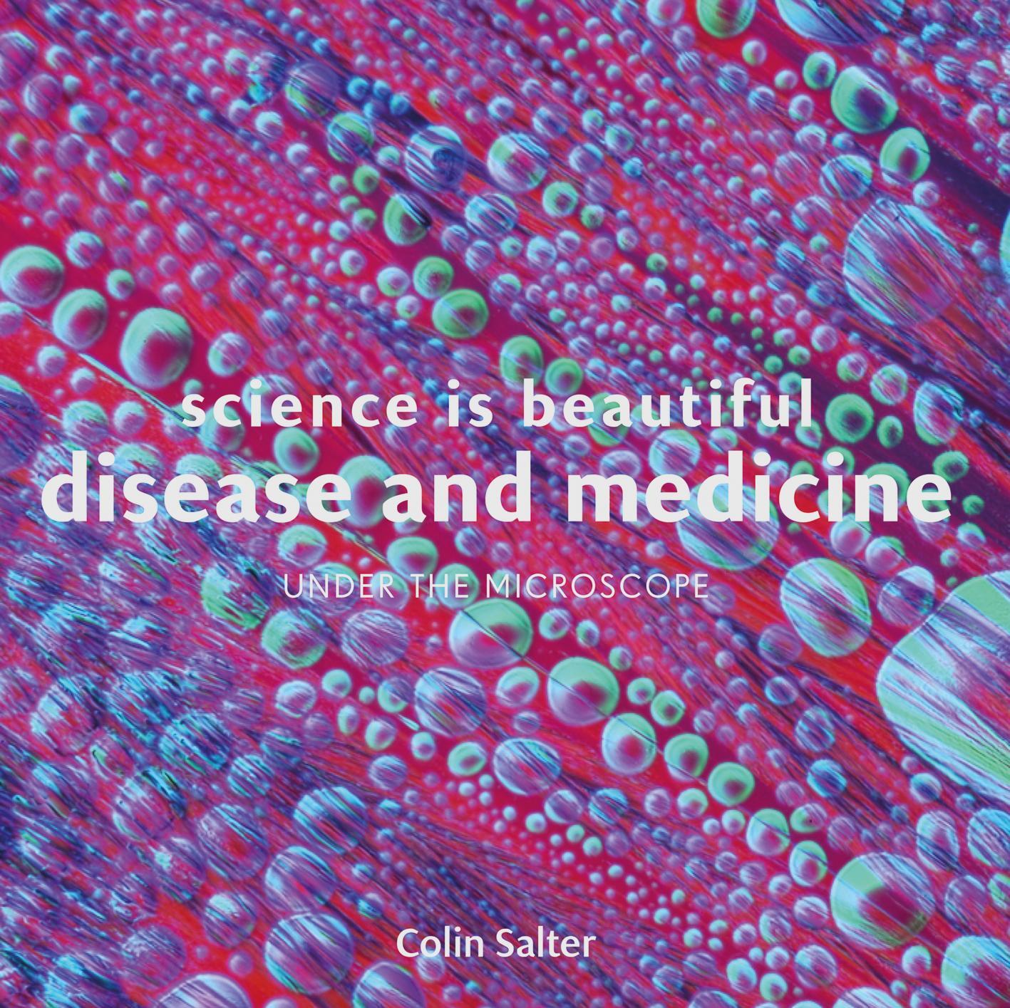 Cover: 9781849944410 | Science is Beautiful: Disease and Medicine | Under the Microscope