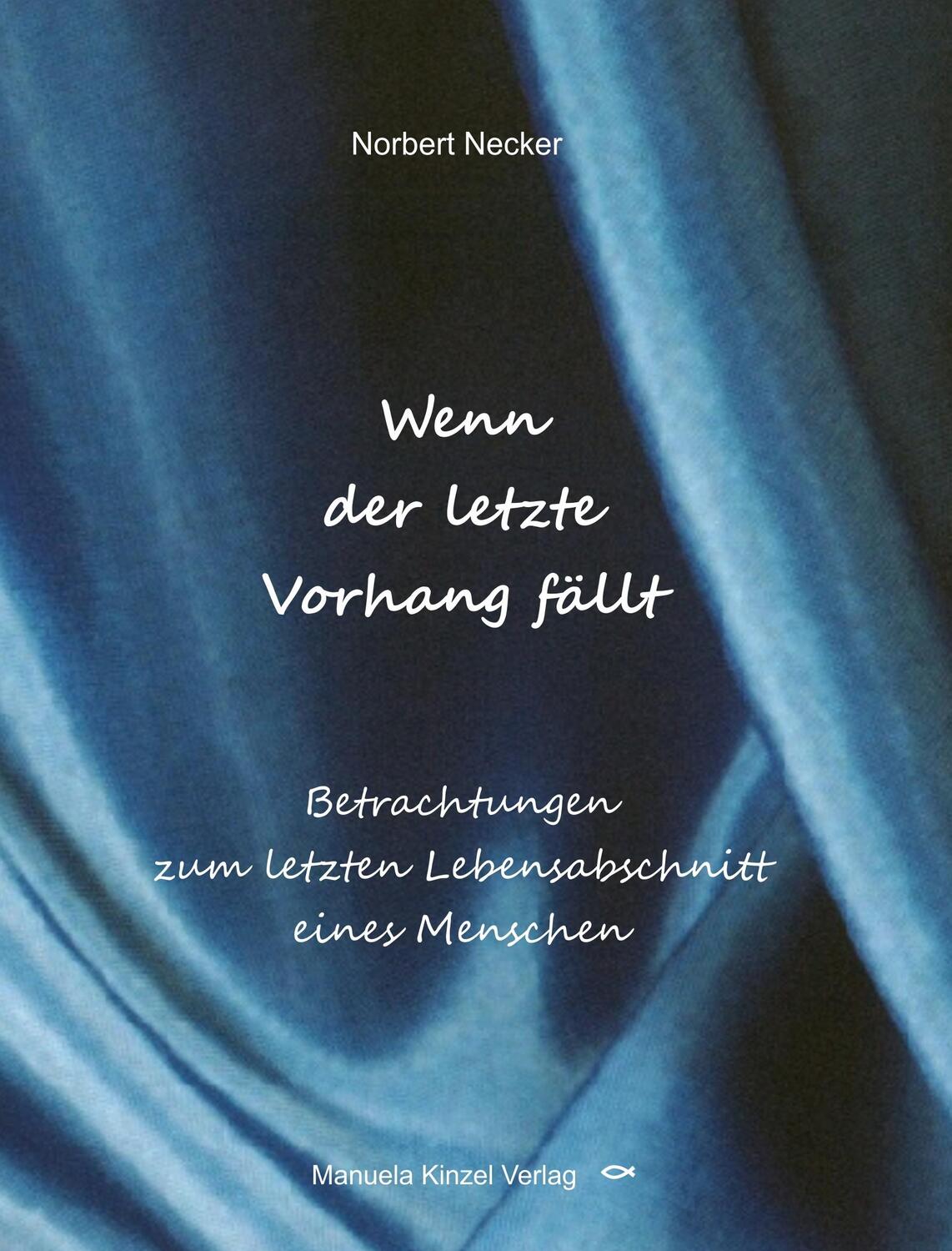 Cover: 9783955441760 | Wenn der letzte Vorhang fällt | Norbert Necker | Taschenbuch | 80 S.