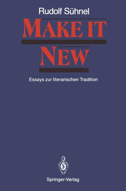 Cover: 9783540175971 | Make it New | Essays zur literarischen Tradition | Rudolf Sühnel