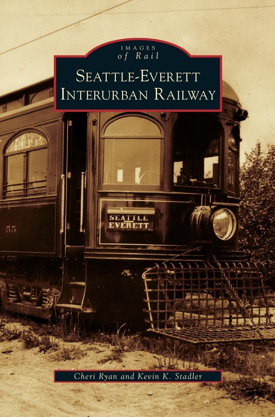 Cover: 9781531653002 | Seattle-Everett Interurban Railway | Kevin K. Stadler | Buch | 2010