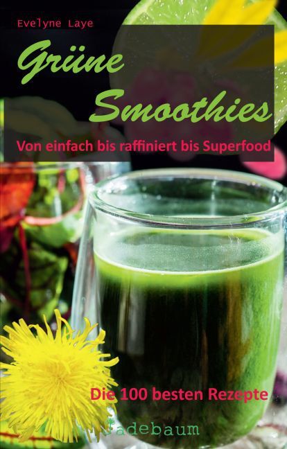 Cover: 9783981589856 | Grüne Smoothies | Evelyne Laye | Taschenbuch | 116 S. | Deutsch | 2016