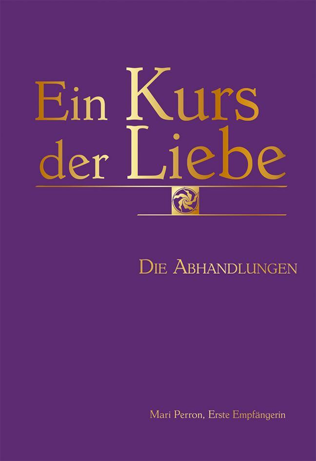 Cover: 9783895683251 | Ein Kurs der Liebe | Die Abhandlungen | Mari Perron | Taschenbuch