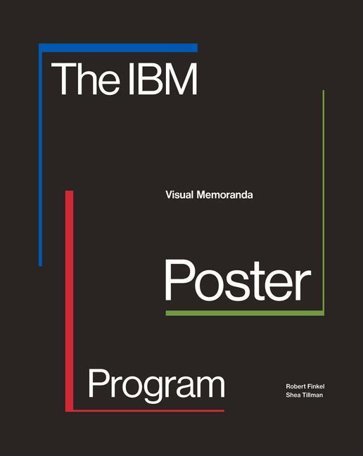 Cover: 9781848224704 | The IBM Poster Program | Visual Memoranda | Robert Finkel (u. a.)