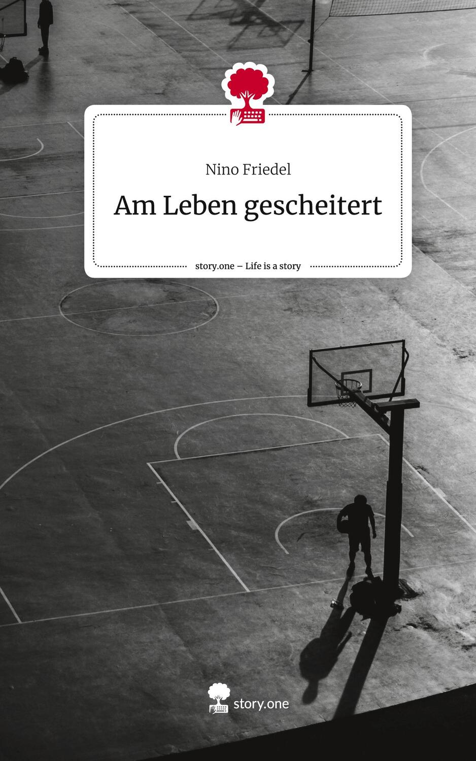 Cover: 9783710855641 | Am Leben gescheitert. Life is a Story - story.one | Nino Friedel