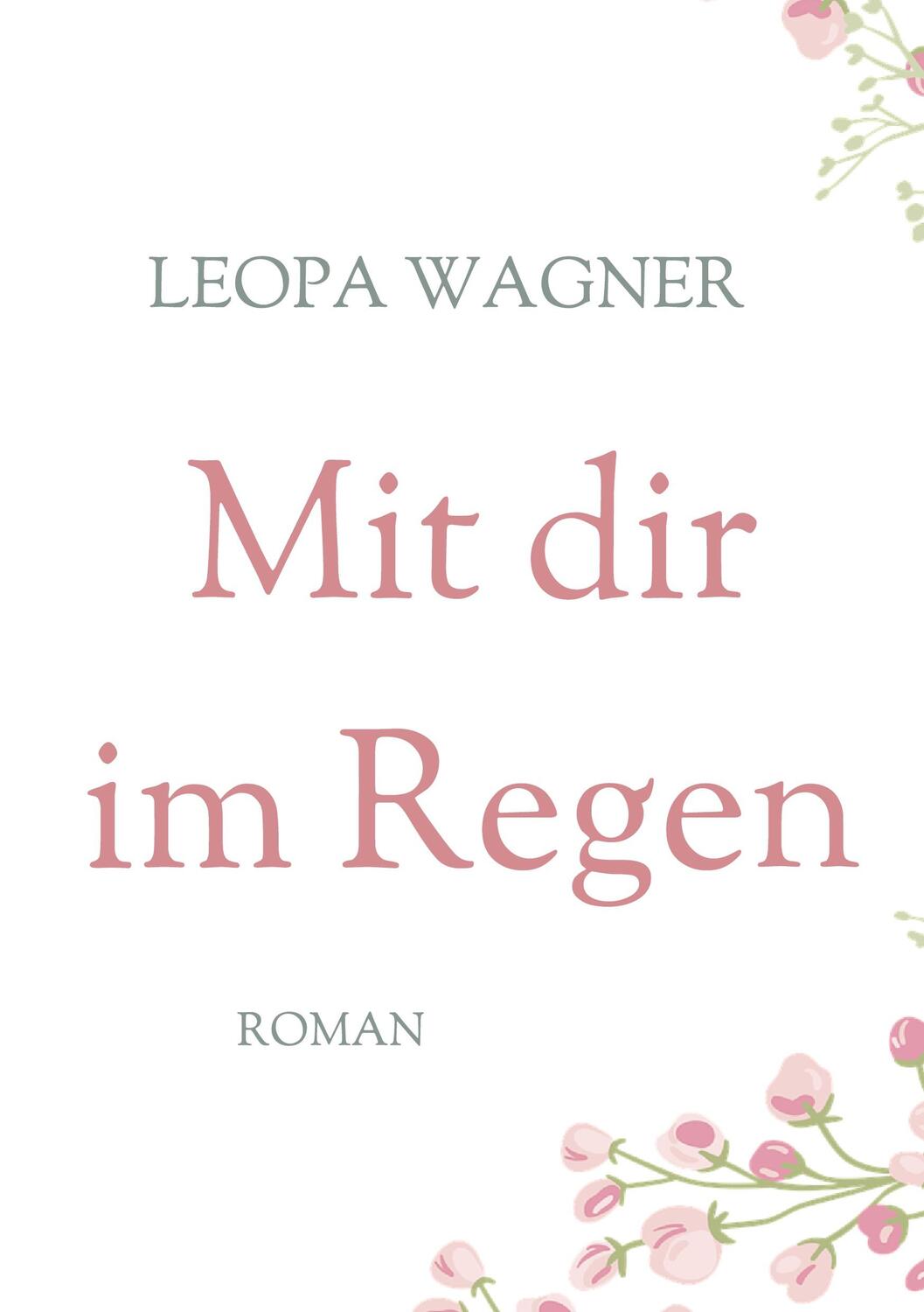 Cover: 9783758383557 | Mit dir im Regen | Leopa Wagner | Taschenbuch | Paperback | Deutsch