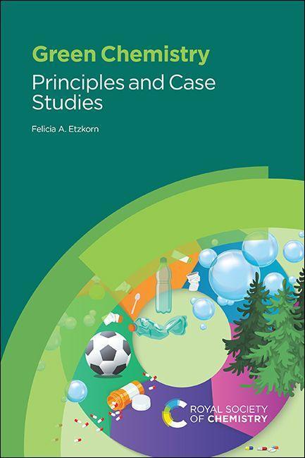 Cover: 9781788017985 | Green Chemistry | Principles and Case Studies | Felicia A Etzkorn