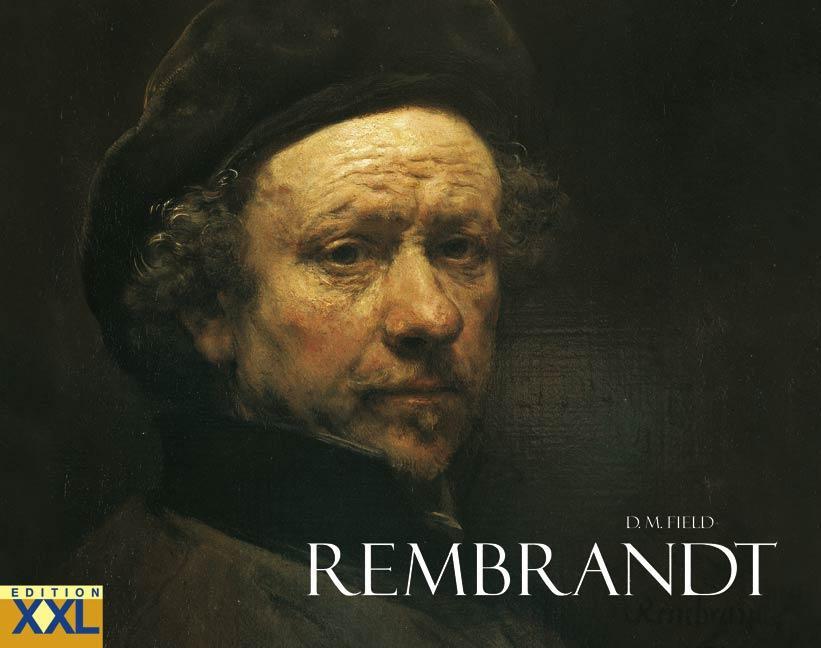 Cover: 9783897363335 | Rembrandt | D. M. Field | Buch | Deutsch | 2006 | EDITION XXL GmbH