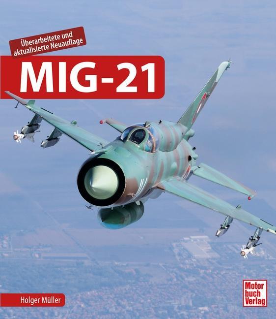 Cover: 9783613044678 | MIG-21 | Holger Müller | Buch | Deutsch | 2022 | Motorbuch Verlag