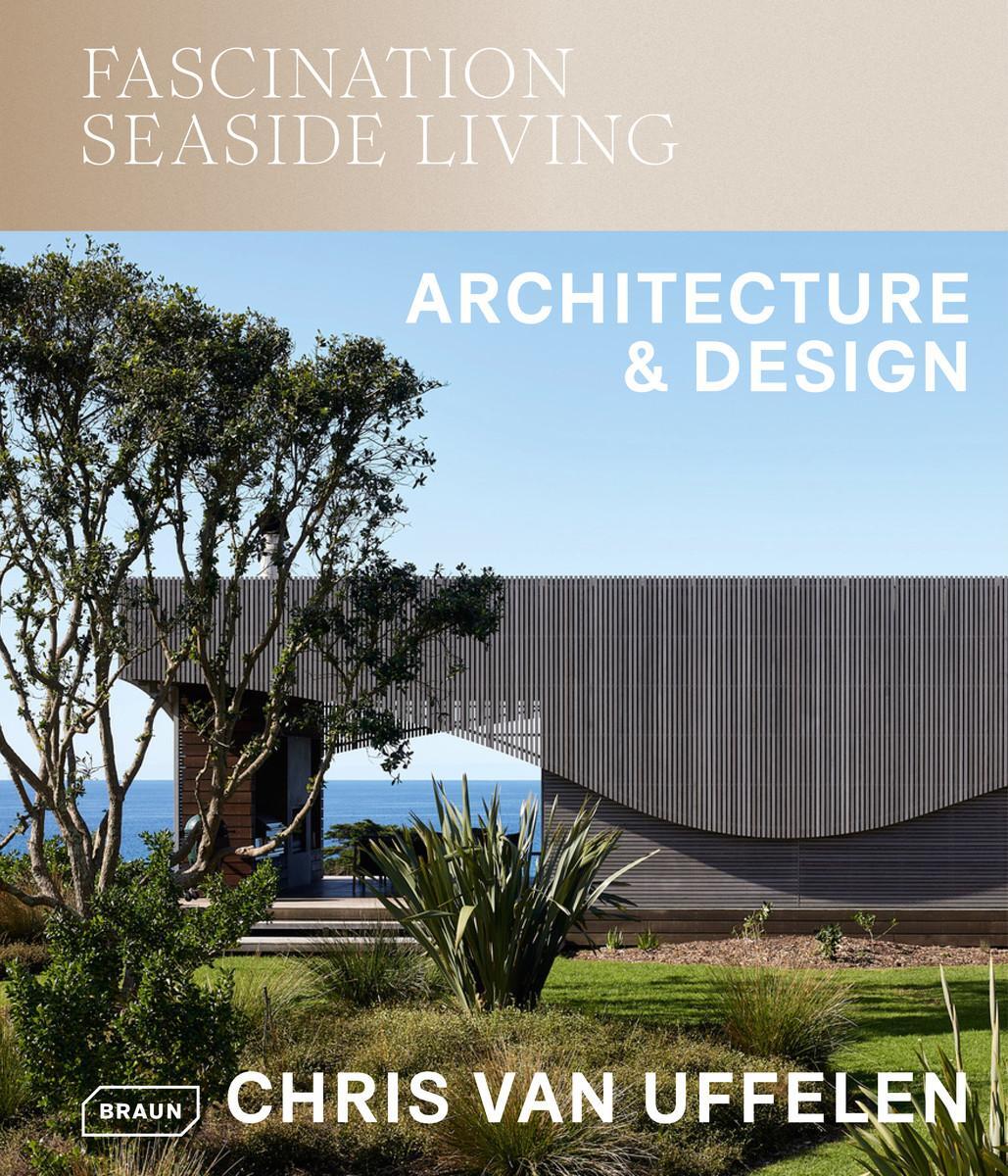 Cover: 9783037682968 | Fascination Seaside Living | Architecture &amp; Design | Chris van Uffelen