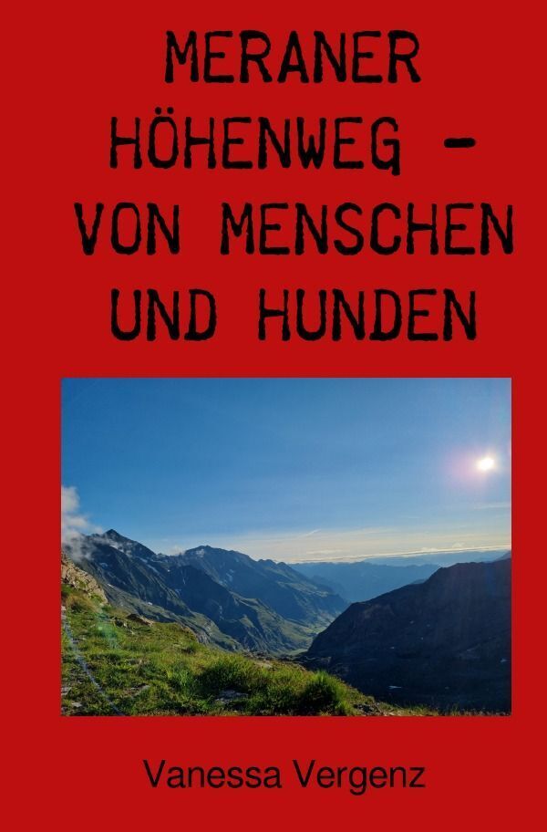 Cover: 9783758434440 | Meraner Höhenweg - von Menschen und Hunden | DE | Vanessa Vergenz