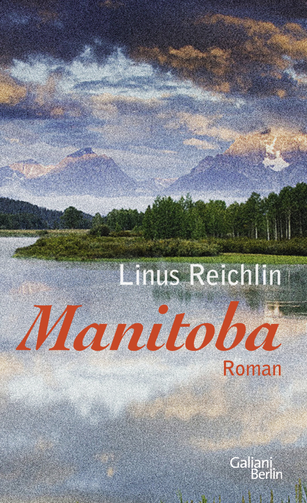 Cover: 9783869711317 | Manitoba | Roman | Linus Reichlin | Buch | 288 S. | Deutsch | 2016