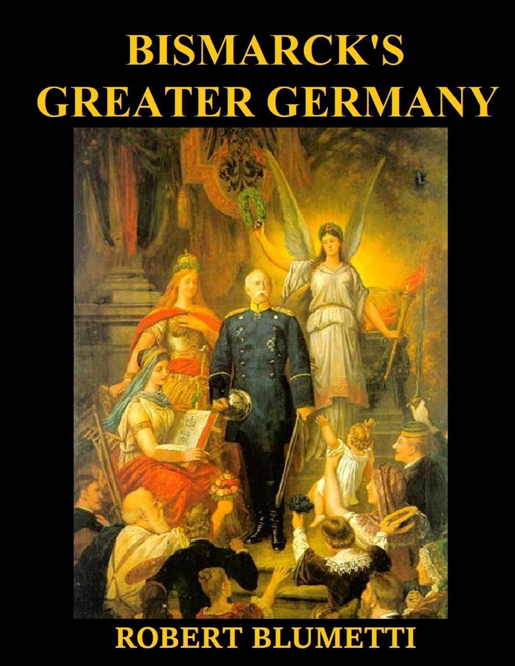 Cover: 9781304706171 | Bismarck' Greater Germany | Robert Blumetti | Taschenbuch | Paperback