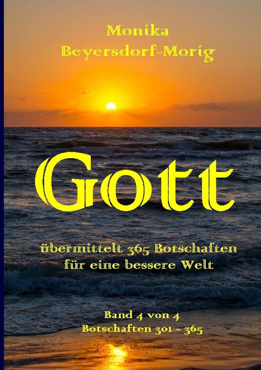 Cover: 9783741255786 | Gott übermittelt 365 Botschaften Band 4 | für eine bessere Welt | Buch