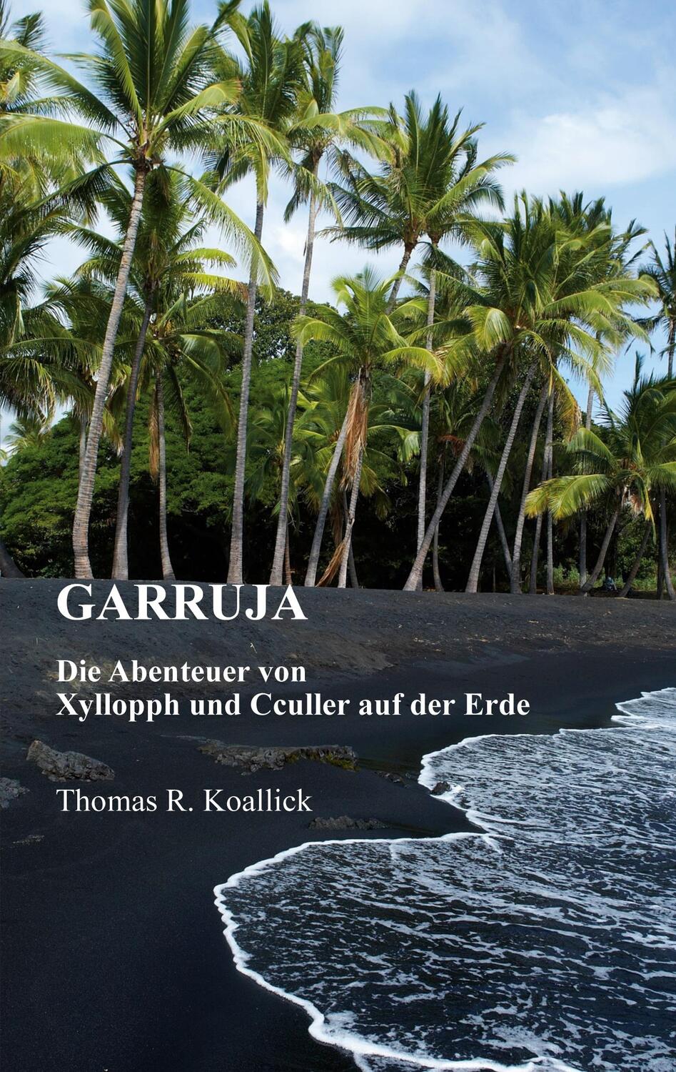 Cover: 9783751913843 | Garruja | Die Abenteuer von Xyllopph und Cculler auf dem Planeten Erde