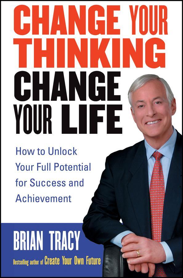 Cover: 9780471735380 | Change Your Thinking, Change Your Life | Brian Tracy | Taschenbuch