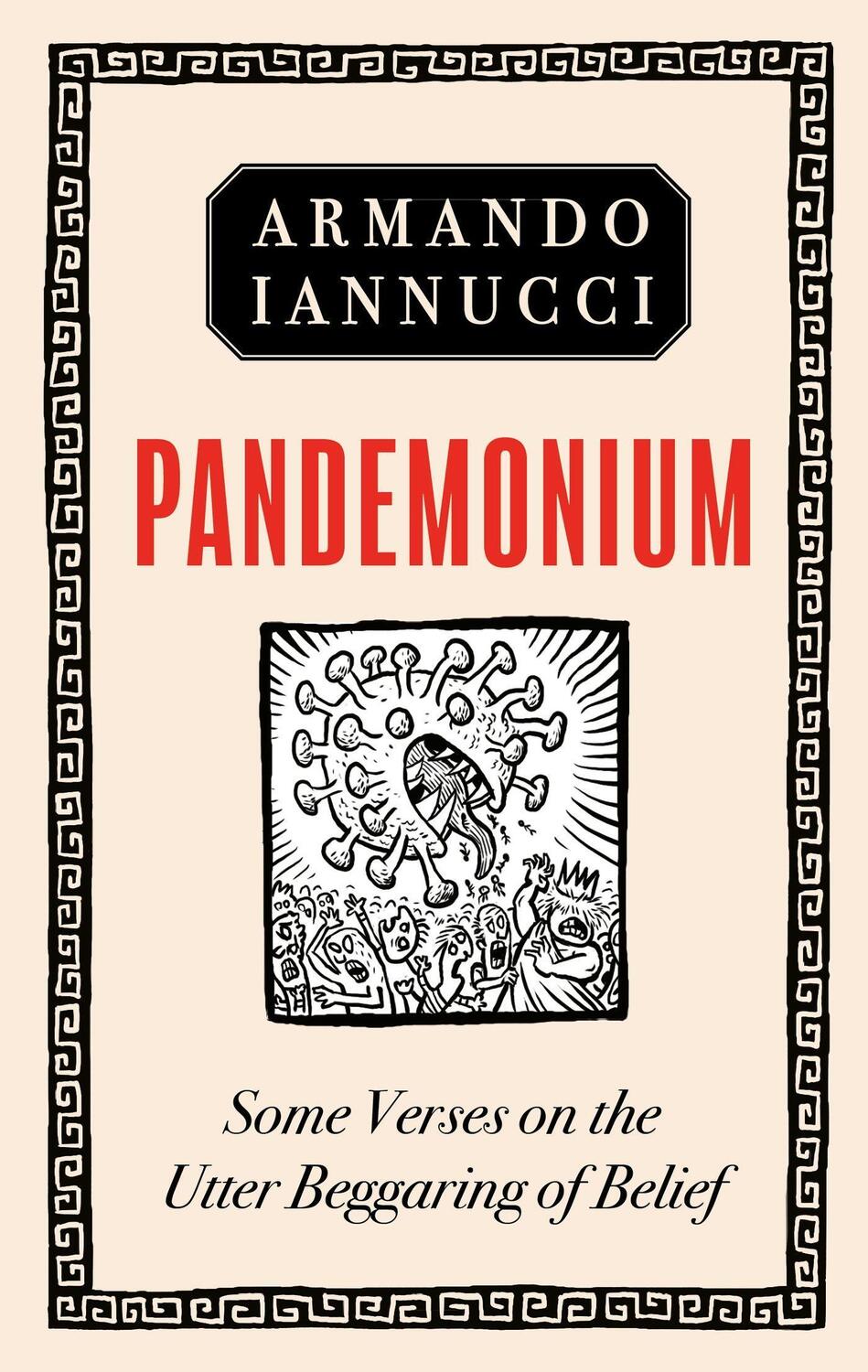 Cover: 9781408715086 | Pandemonium | Some Verses on the Utter Beggaring of Belief | Iannucci
