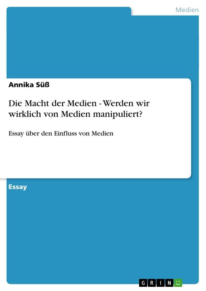 Cover: 9783640868001 | Die Macht der Medien - Werden wir wirklich von Medien manipuliert?