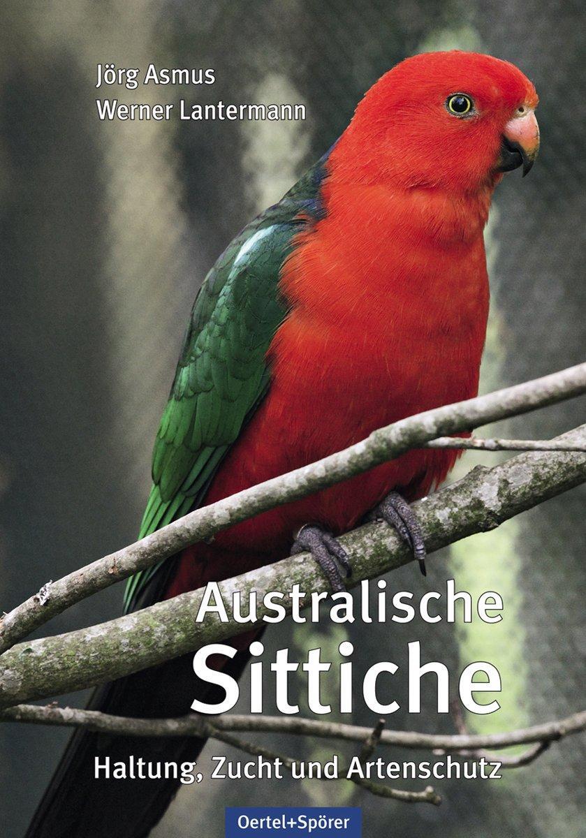 Cover: 9783886274079 | Australische Sittiche | Haltung, Zucht und Artenschutz | Asmus (u. a.)