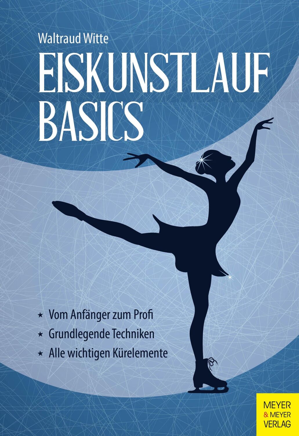 Cover: 9783840378652 | Eiskunstlauf Basics | Waltraud Witte | Taschenbuch | 216 S. | Deutsch