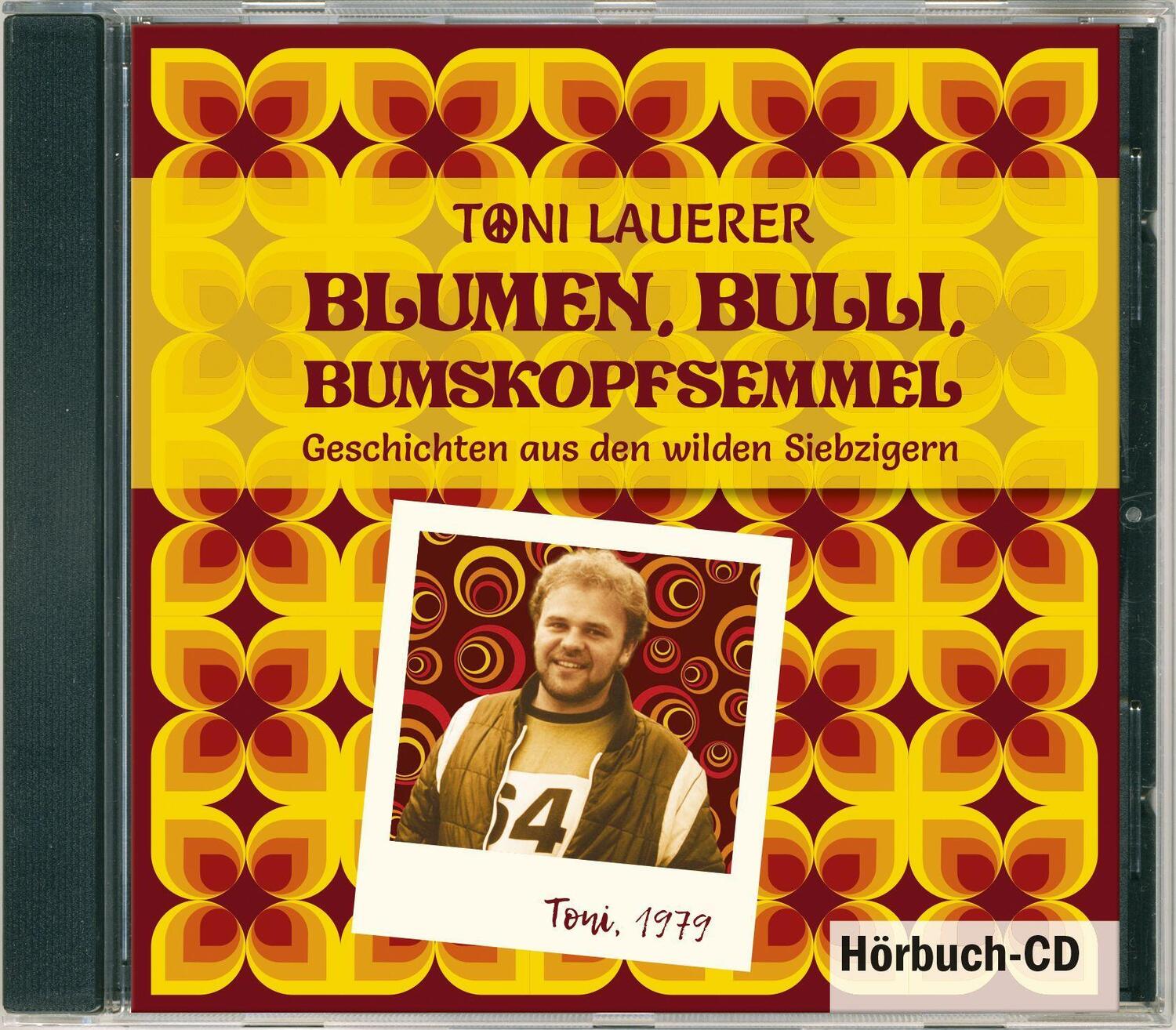 Cover: 9783955874148 | Blumen, Bulli, Bumskopfsemmel | Toni Lauerer | Audio-CD | Deutsch
