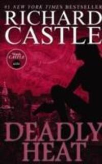 Cover: 9781781167724 | Nikki Heat Book Five - Deadly Heat: (Castle) | Richard Castle | Buch