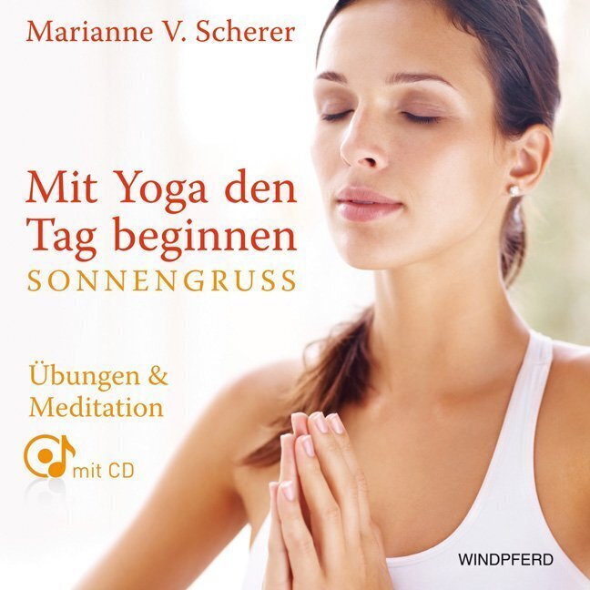 Cover: 9783864100031 | Mit Yoga den Tag beginnen - Sonnengruß, m. 1 CD-ROM | Scherer (u. a.)