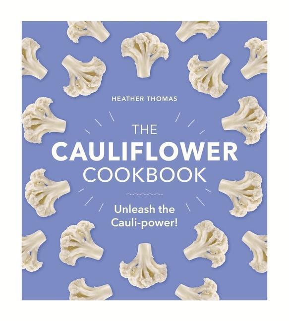 Cover: 9781529106039 | The Cauliflower Cookbook | Unleash the Cauli-power! | Heather Thomas