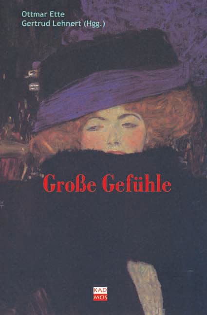 Cover: 9783865990068 | Große Gefühle | Ein Kaleidoskop | Ottmar Ette (u. a.) | Taschenbuch