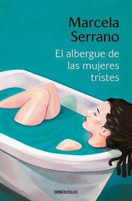 Cover: 9788466360807 | El Albergue de Las Mujeres Tristes / The Retreat Forheartbroken Women