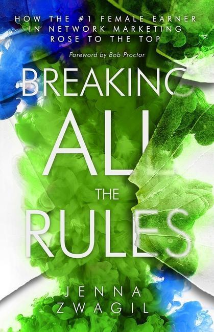 Cover: 9781947814608 | Breaking All the Rules: How the #1 Female Earner in Network...