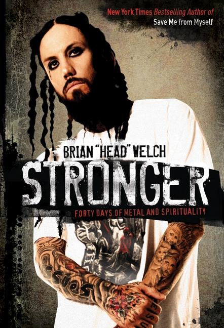 Cover: 9780061555824 | Stronger | Forty Days of Metal and Spirituality | Brian Welch | Buch